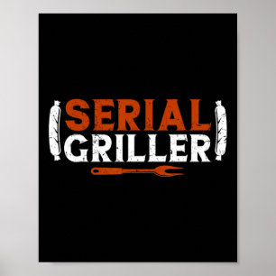 Serial Griller Vathers Day Funny Grill Grill Bb Poster