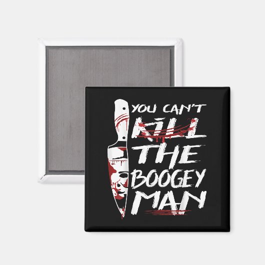 Serial Killer You Can´t Kill The Boogeyman Horror Magnet (Vorderseite/Rückseite)