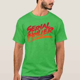 Serial Thriller T-Shirt