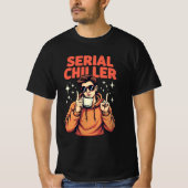 Serieller Chiller-T - Shirt (Vorderseite)