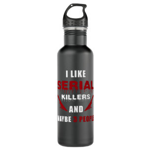 Serielles Killer Sprichwort Funny Edelstahlflasche