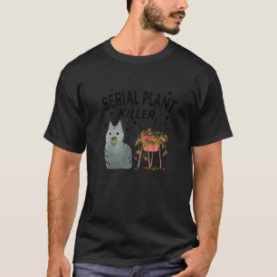 Serienhafter Pflanzenmörder Süße Katze Hobby Zitat T-Shirt