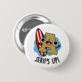 Serif-Up Funny Schriftart Type Puffer Button (Vorne & Hinten)