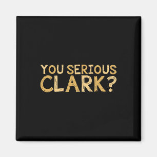 Serious Clark - Funny Movie - Weihnachtsfilm Magnet