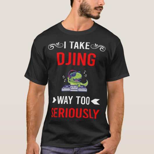 Serious Djing DJ Disk Jockey Deejay T-Shirt (Vorderseite)