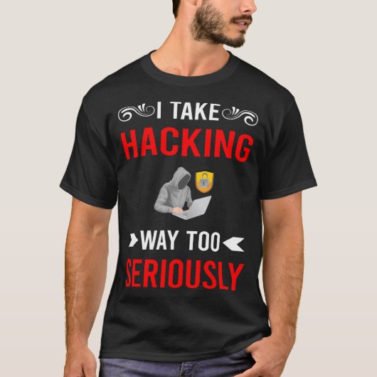 Serious Hacking Hack Hacker T-Shirt (Vorderseite)