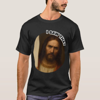 Serious Jesus I Sawhat Funny Christian Meme Religi T-Shirt