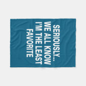 Seriously We All Know I'm The Least Favorite Funny Fleecedecke (Vorderseite (Horizontal))