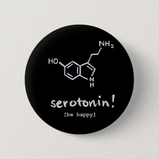 "Serotonin: Das glückliche Molekül-" runder Knopf Button