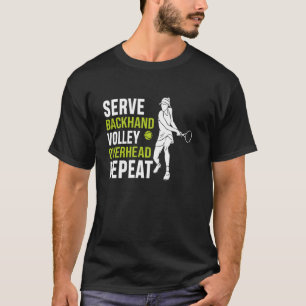 Serve Backhand Volley Overhead Wiederholung Funny  T-Shirt