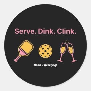 Serve Dink Clink Lustiger Pickleball Wein Sozialcl Runder Aufkleber