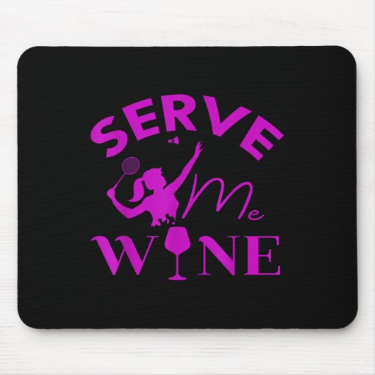 Serve Me Wine Funny Badminton Player Trinken Gesch Mousepad (Vorne)
