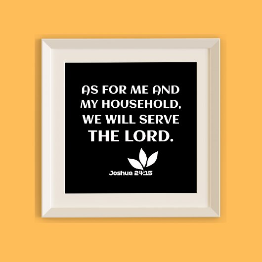 Serve the Lord: Joshua 24:15 Poster