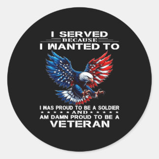 Served because wanted to was proud to be a soldier runder aufkleber