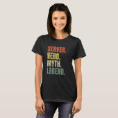 Server Hero Myth Legend Best Job Server T-Shirt (Vorne ganz)