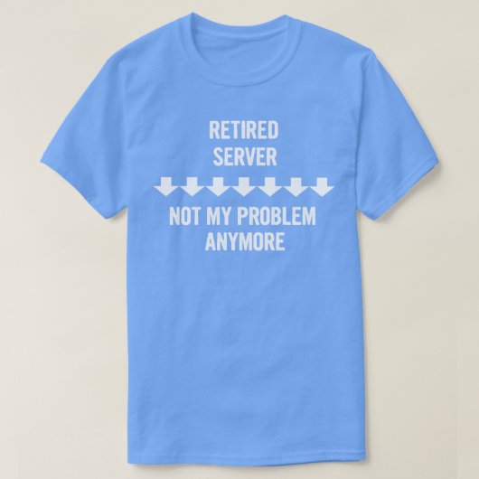 Server nicht mehr mein Problem mehr Geschenk T-Shirt (Design vorne)