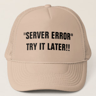 Serverfehler Versuchen Sie es später!! Trucker Hat Truckerkappe