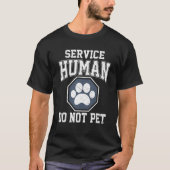 Service-Human-Design nicht Pet Funny Dog Lover Qu T-Shirt (Vorderseite)