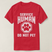 Service Human Design nicht Pet Funny Dog Lover Qu T-Shirt (Design vorne)