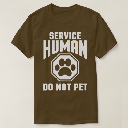 Service Human Design nicht Pet Funny Dog Lover Qu T-Shirt (Design vorne)