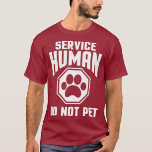 Service Human Design nicht Pet Funny Hund mehr T-Shirt