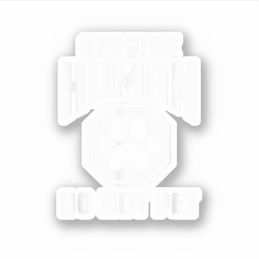 Service Human Design nicht Pet Funny Zitat Dog lo Aufkleber (Vorderseite)