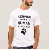 Service Human Not Pet - Funny Dog Lover T-Shirt (Vorderseite)