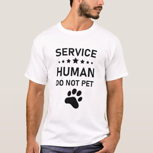 Service Human Not Pet - Funny Dog Lover T-Shirt (Vorderseite)