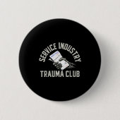 Service Industry Trauma Club Funny Server Bartende Button (Vorderseite)