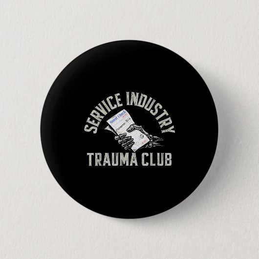 Service Industry Trauma Club Funny Server Bartende Button (Vorderseite)