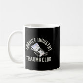 Service Industry Trauma Club Funny Server Bartende Kaffeetasse (Links)