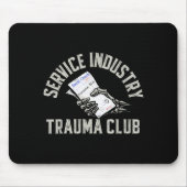 Service Industry Trauma Club Funny Server Bartende Mousepad (Vorne)