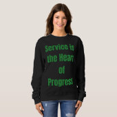 Service ist das Herz des Fortschritts Sweatshirt (Vorne ganz)