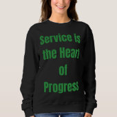 Service ist das Herz des Fortschritts Sweatshirt (Vorderseite)
