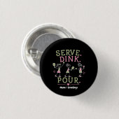 Serviere Dink Gieß Pickleball Humor Spaß Frauenspo Button (Vorne & Hinten)