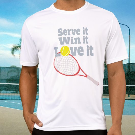Servieren Sie es, gewinnen Sie es, Liebe es Tennis T-Shirt