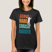 Servieren Sie Hard Smash Harder Badminton Player S T-Shirt (Vorderseite)