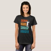 Servieren Sie Hard Smash Harder Badminton Player S T-Shirt (Vorne ganz)