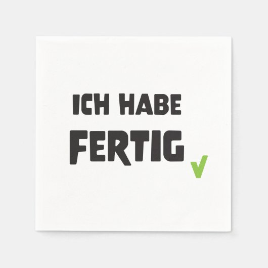 Servietten "Ich habe fertig" (Vorderseite)