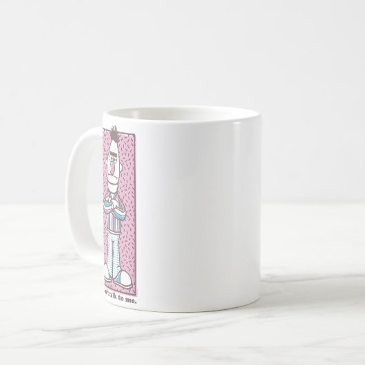 Sesame Street Bert Don't Talk To Me  Kaffeetasse (Vorderseite Links)