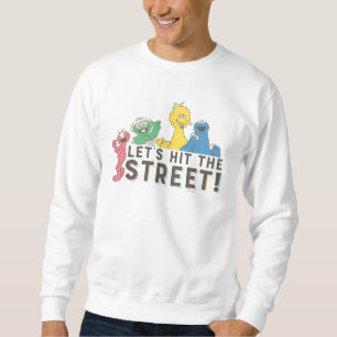 Sesamstraße   Lasst uns die Straße treffen! Sweatshirt