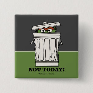 Sesamstraße Oscar der Grouch nicht heute! Button