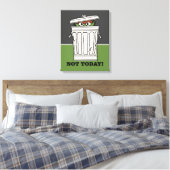 Sesamstraße | Oscar der Grouch nicht heute! Leinwanddruck (Insitu (Schlafzimmer))