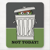 Sesamstraße | Oscar der Grouch nicht heute! Mousepad (Vorne)