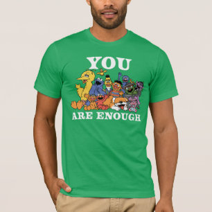 Sesamstraße   Sie sind genug T-Shirt