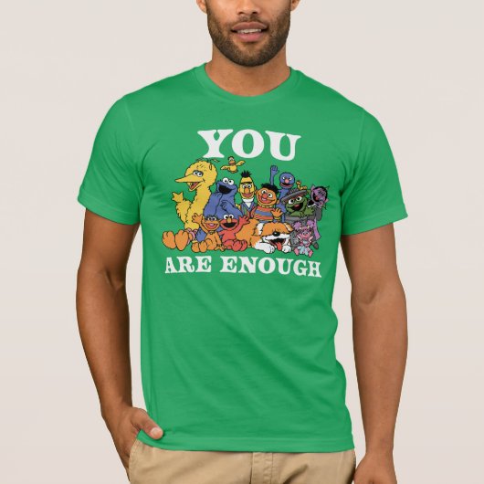 Sesamstraße | Sie sind genug T-Shirt (Vorderseite)