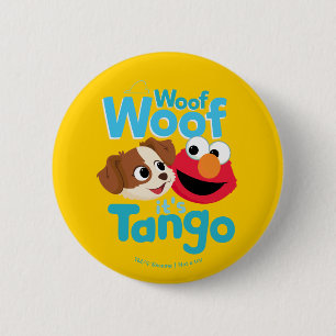 Sesamstraße Woof Woof It's Tango & Elmo Button