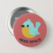 Set 1 - Vogel-Button - "Need Space" Button (Vorne & Hinten)