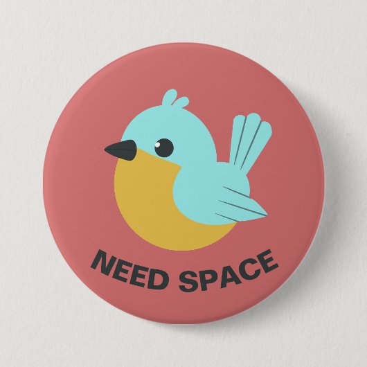 Set 1 - Vogel-Button - "Need Space" Button (Vorderseite)