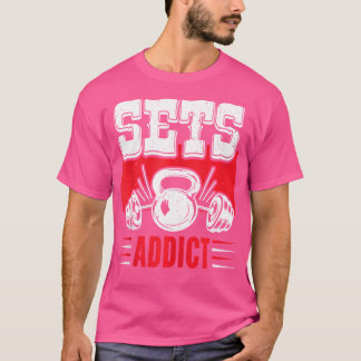 Set Addict Workout Weightlift Lover T-Shirt